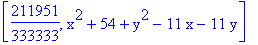 [211951/333333, x^2+54+y^2-11*x-11*y]